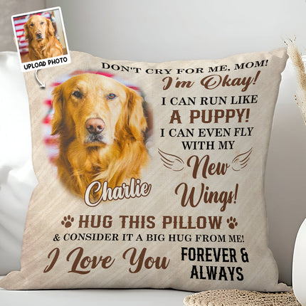 Don't Cry For Me, Mom - Personalized Upload Photo Pillow