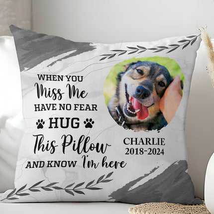 Custom Photo When You Miss Me - Personalized Custom Pillow