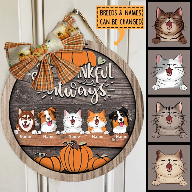 Thanksgiving Welcome Door Signs, Fall Gifts For Pet Lovers, Be Thankful Always Custom Wooden Signs