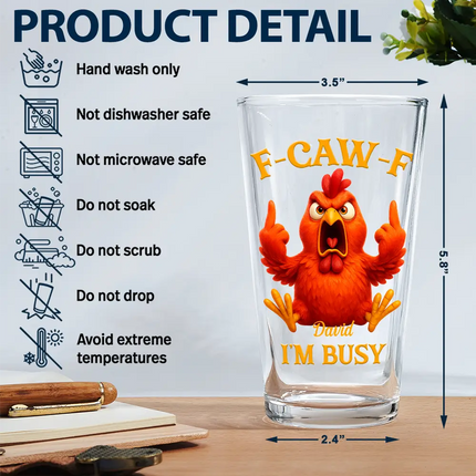 3D Effect Funny Chicken F-CAW-F I'm Busy - Personalized Beer Glass