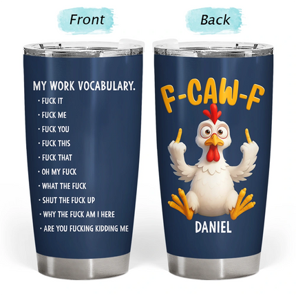 3D Effect Funny Chicken F-CAW-F My Work Vocabulary - Personalized Tumbler