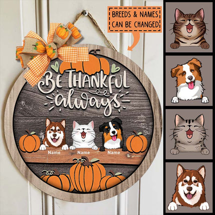 Thanksgiving Welcome Door Signs, Fall Gifts For Pet Lovers, Be Thankful Always Custom Wooden Signs