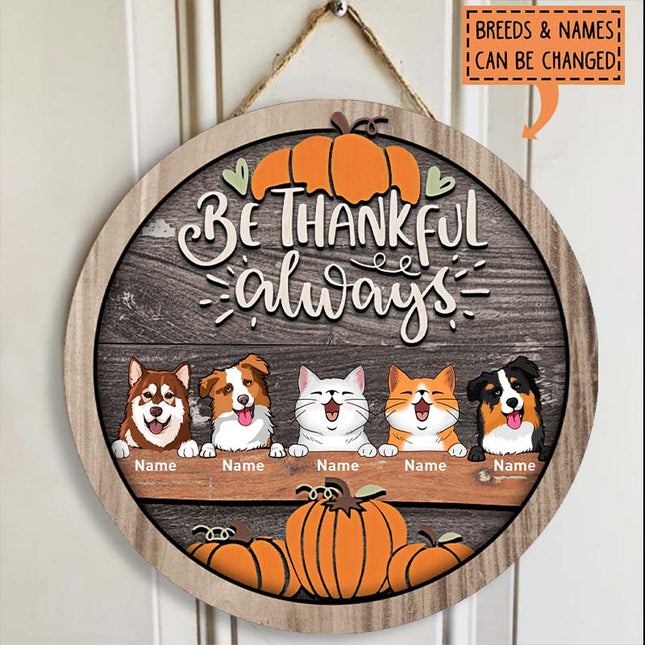 Thanksgiving Welcome Door Signs, Fall Gifts For Pet Lovers, Be Thankful Always Custom Wooden Signs