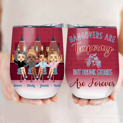 Drunk Bestie Sister Hangovers Are Temporary - Personalized Custom Wine Tumbler