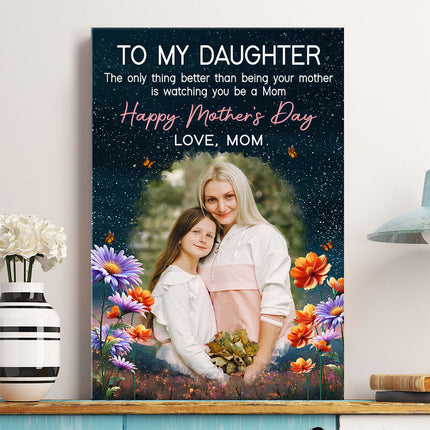 Custom Portrait Photo To My Daughter Love Mom - Personalized Customized Canvas - Special Gifts For Mom, Wife, Her
