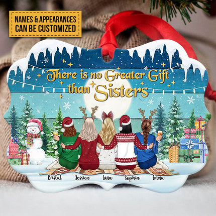 There Is No Greater Gift Than Sisters- Personalized Custom Aluminum Ornament
