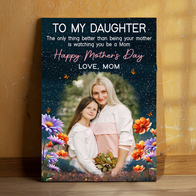 Custom Portrait Photo To My Daughter Love Mom - Personalized Customized Canvas - Special Gifts For Mom, Wife, Her
