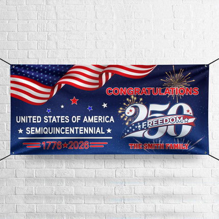 Custom Name USA 250 Freedom Banner – 1776–2026 Semiquincentennial Patriotic Party Decoration
