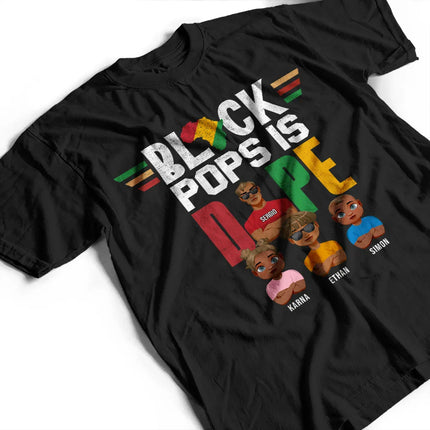 Black Dad Is Dope - Personalized T Shirt