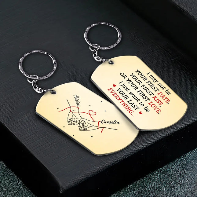 Couple Holding Hands I Want To Be Your Last Everything - Personalized Aluminum Keychain