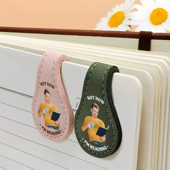 Custom Photo Not Now I Am Reading - Personalized Circle Leather Magnetic Bookmark