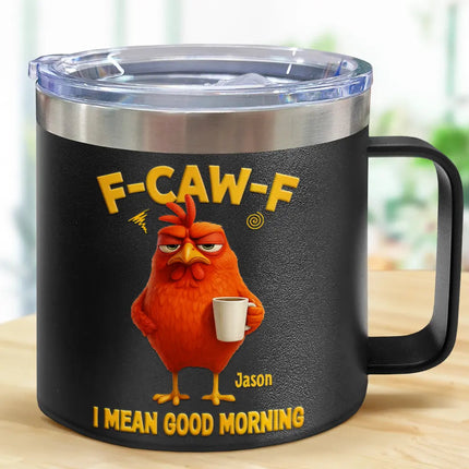 I Mean Good Morning - Personalized 14oz Stainless Steel Tumbler With Handle