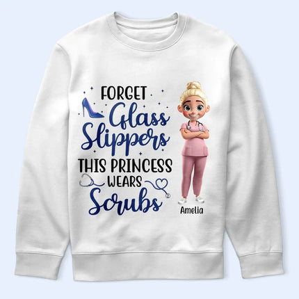 Forget Glass Slippers This Princess Wears Scrubs - Personalized T Shirt