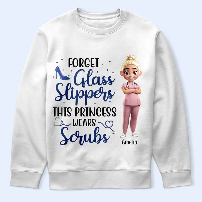 Forget Glass Slippers This Princess Wears Scrubs - Personalized T Shirt