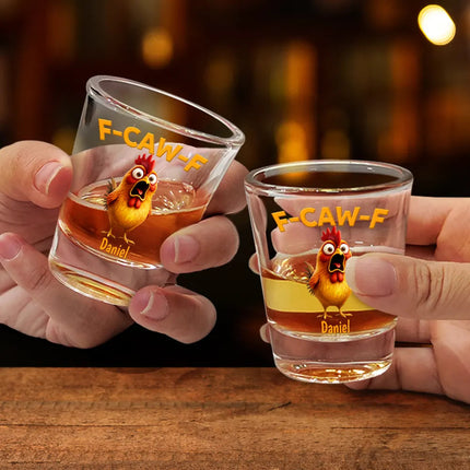 Funny Chicken F-Caw-F - Personalized Shot Glass