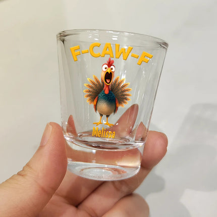 Funny Chicken F-Caw-F - Personalized Shot Glass