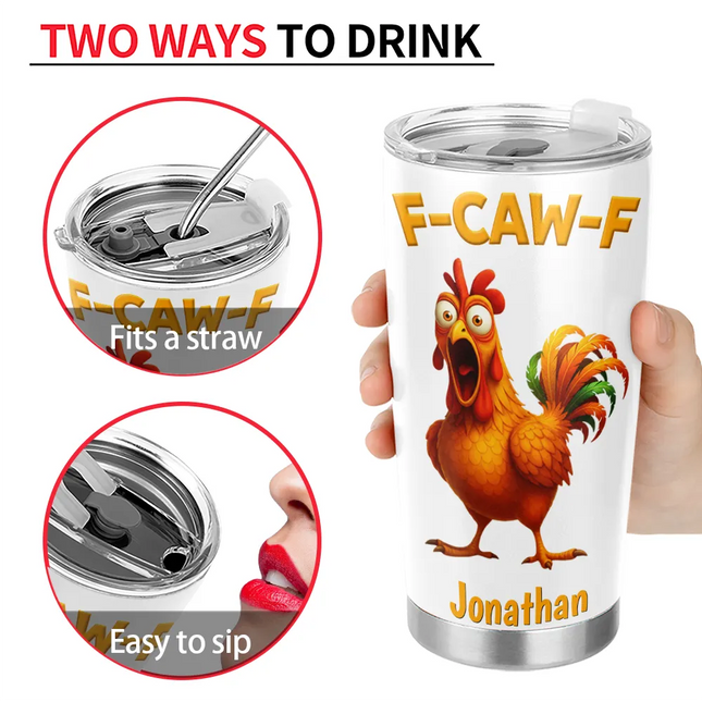 Funny Chicken F-Caw-F - Personalized Tumbler
