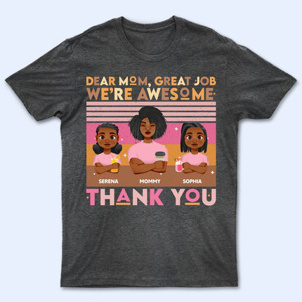 Dear Mom Great Job We Are Awesome Pink Palette - Gift For Mother, Grandma - Personalized T Shirt