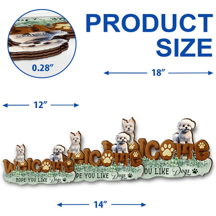 Welcome Hope You Like Dogs Cats - Personalized Custom Shaped Wood Sign