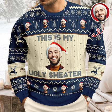 Custom Photo This Is My Ugly Sweater Christmas Gift For Yourself