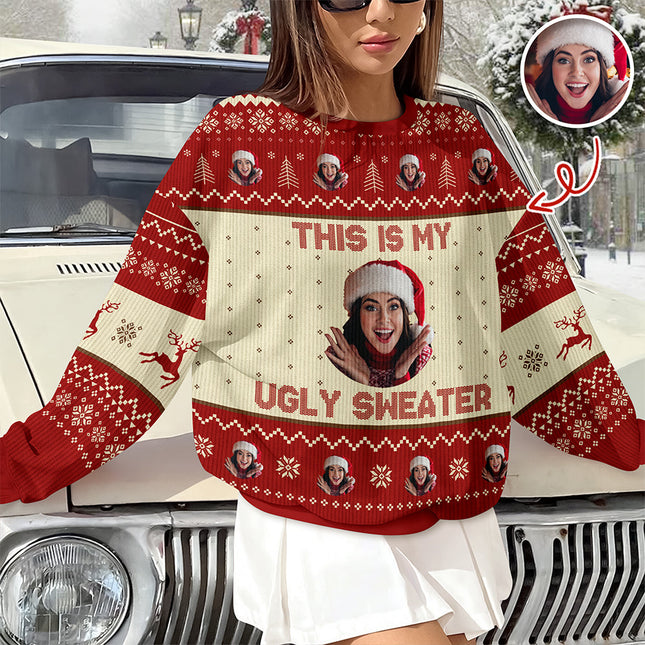 Custom Photo This Is My Ugly Sweater Christmas Gift For Yourself