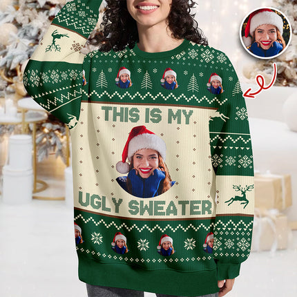 Custom Photo This Is My Ugly Sweater Christmas Gift For Yourself