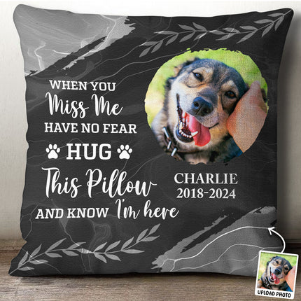 Custom Photo When You Miss Me - Personalized Custom Pillow