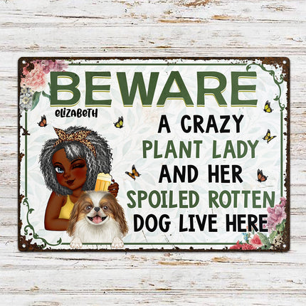 A Crazy Plant Lady & Her Spoiled Rotten Dogs - Personalized Classic Metal Signs