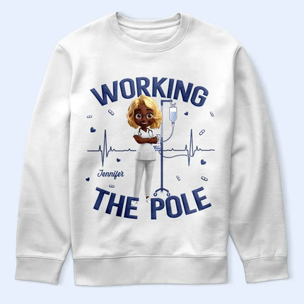 Nurse Working The Pole - Personalized T Shirt