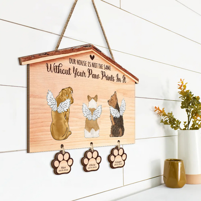 Dog Cat Memorial Our House Is Not The Same Without Your Paw Prints - Personalized Custom Shaped Wood Sign With Wooden Tags
