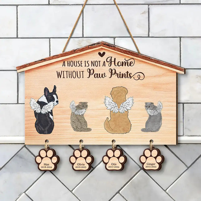 Dog Cat Memorial Our House Is Not The Same Without Your Paw Prints - Personalized Custom Shaped Wood Sign With Wooden Tags