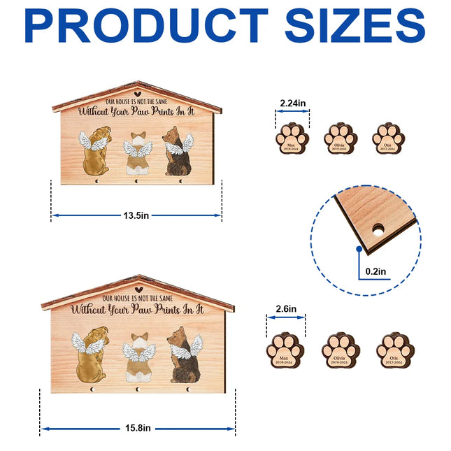 Dog Cat Memorial Our House Is Not The Same Without Your Paw Prints - Personalized Custom Shaped Wood Sign With Wooden Tags