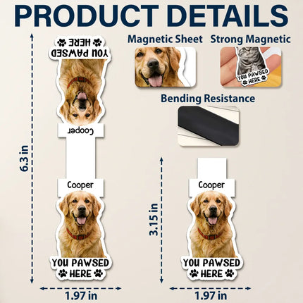 Custom Photo Watercolor Realistic Pet Lovers You Pawsed Here - Personalized Custom Shaped Magnetic Bookmark Clip