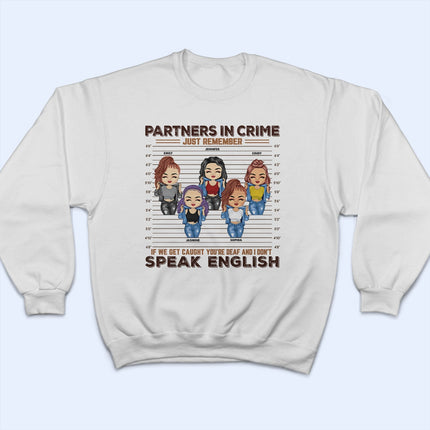 If We Get Caught You?e Deaf - Personalized Custom Hoodie