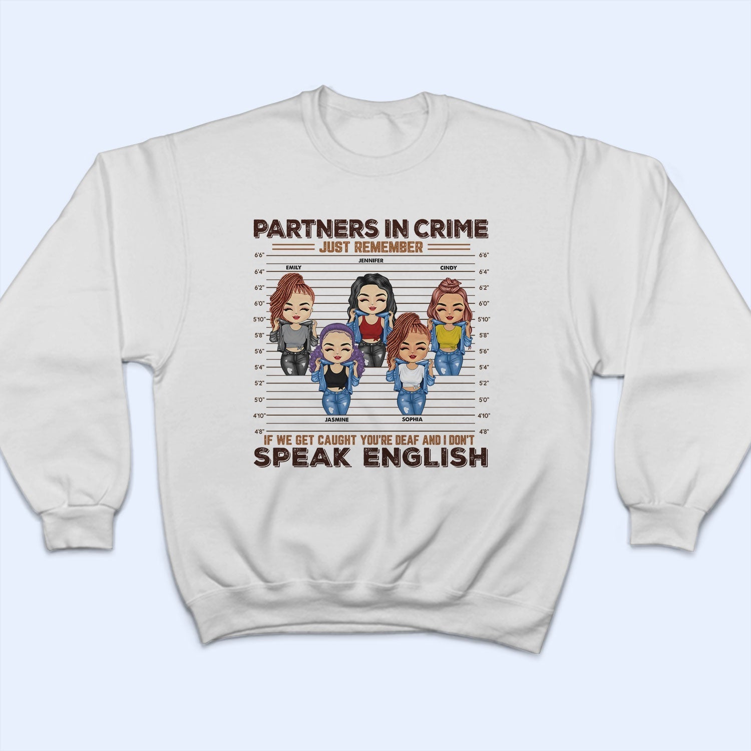 If We Get Caught You?e Deaf - Personalized Custom Hoodie