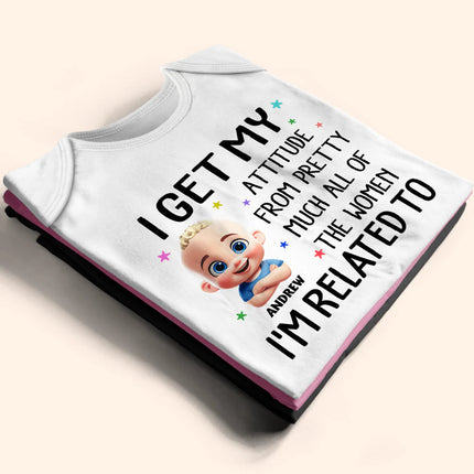 I Get My Attitude - Personalized Baby Onesie