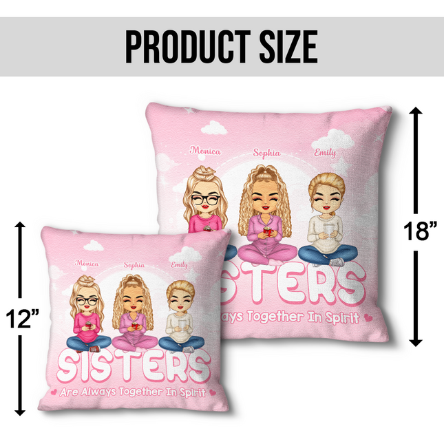 Are Always Together In Spirit - Customized Personalized Pillow - Bestie Gift For Best Friend Sister