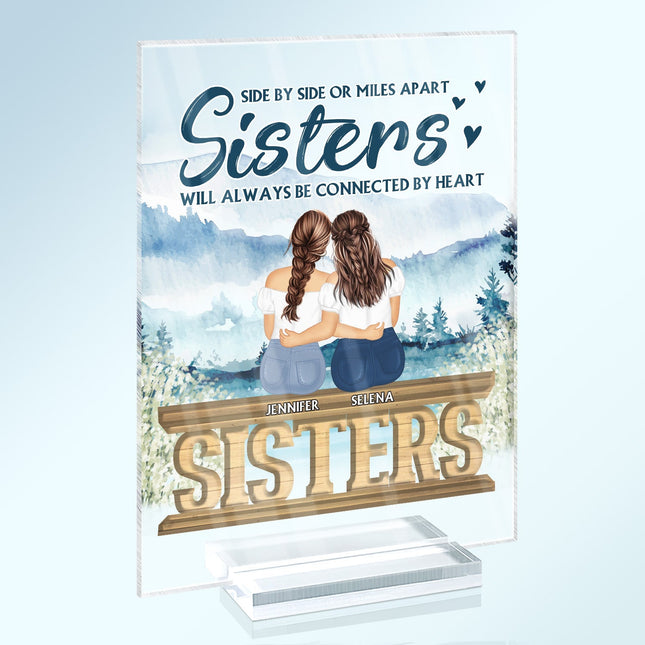 Sisters Forever Never Apart - Gift For Sisters And Best Friends - Personalized Acrylic Plaque