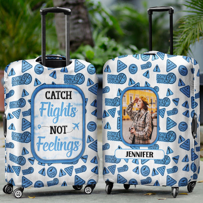 Custom Photo Catch Flights Not Feelings - Personalized Custom Luggage Cover