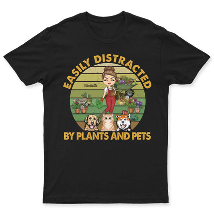 Easily Distracted By Plants And Pets - Personalized Custom T Shirt