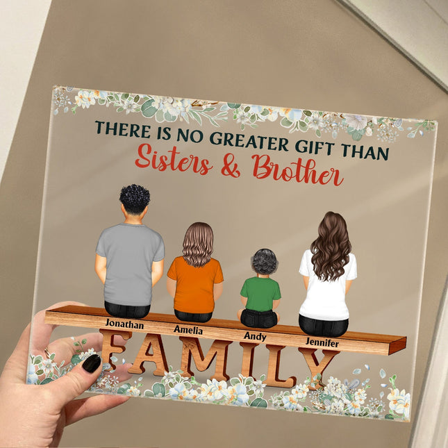 Family The Greatest Gift Our Parents Gave Us Was Each Other - Personalized Acrylic Plaque