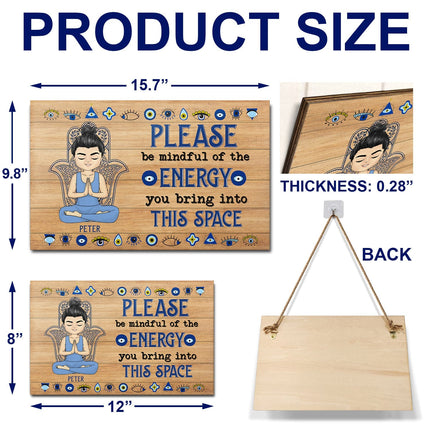 Please Be Mindful Of The Energy You Bring Into This Space - Personalized Wood Rectangle Sign