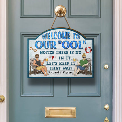 Welcome To Our Ool Notice There Is No P In It Poolside - Personalized Custom Shaped Wood Sign