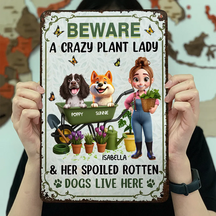 A Crazy Plant Lady & Her Spoiled Rotten Dogs 3D Effect - Personalized Classic Metal Signs