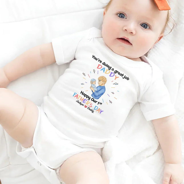 You Are Doing A Great Job Daddy - Personalized Baby Onesie